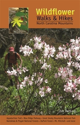 Wildflower Walks & Hikes: North Carolina Mountains Paperback Milestone Press (NC)