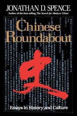 Chinese Roundabout: Essays in History and Culture Paperback W. W. Norton & Company