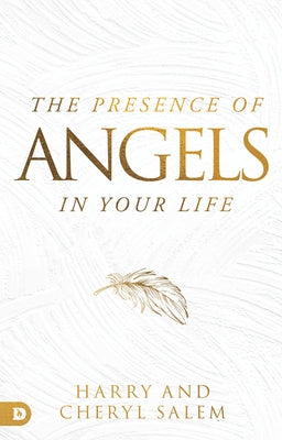 The Presence of Angels in Your Life Paperback Destiny Image Incorporated