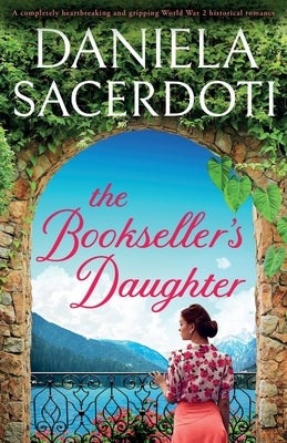The Bookseller's Daughter: A completely heartbreaking and gripping World War 2 historical romance Paperback Bookouture