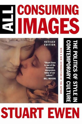 All Consuming Images: The Politics of Style in Contemporary Culture Paperback Basic Books