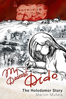 My Dearest Dido: The Holodomor Story Paperback Wood Dragon Books