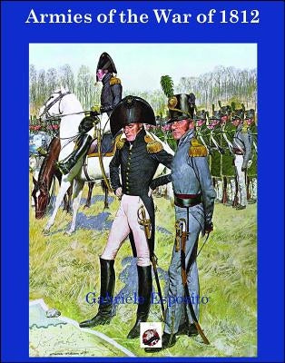 Armies of the War of 1812 Paperback Winged Hussar Publishing