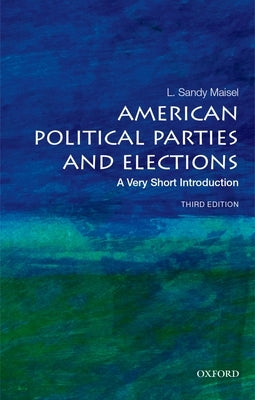 American Political Parties and Elections: A Very Short Introduction Paperback Oxford University Press, USA