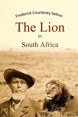 The Lion in South Africa Paperback Lulu.com