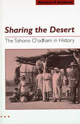 Sharing the Desert: The Tohono O'odham in History Paperback University of Arizona Press