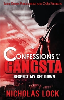 Confessions of a Gangsta: Respect my Get Down Paperback Lock Down Publications