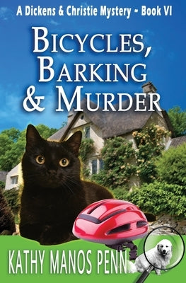Bicycles, Barking & Murder: A Cozy English Animal Mystery Paperback Manos Penn and Ink