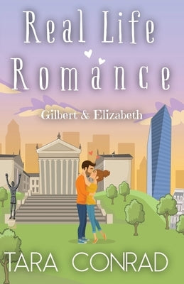 Real Life Romance: Gilbert and Elizabeth Paperback Tara Conrad