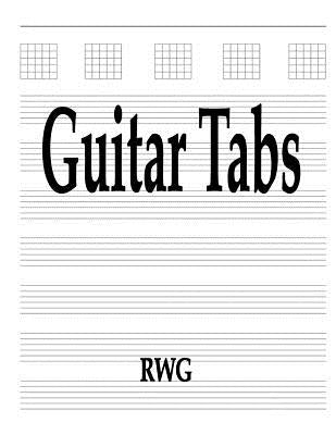 Guitar Tabs: 50 Pages 8.5 X 11 Paperback Rwg Publishing