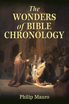 The Wonders of Bible Chronology Paperback Sola Fide Publishers