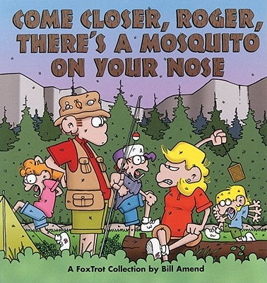Come Closer, Roger, There's a Mosquito on Your Nose Paperback Andrews McMeel Publishing, LLC