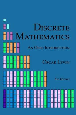 Discrete Mathematics: An Open Introduction Paperback Createspace Independent Publishing Platform