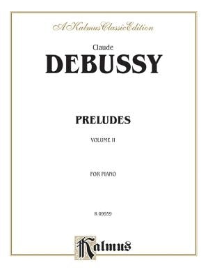 Preludes, Vol 2 by Debussy, Claude