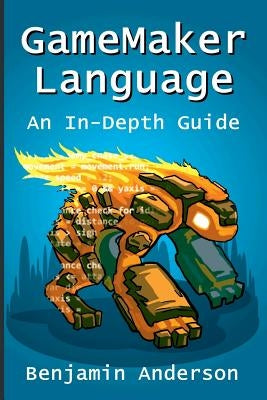 Paperback copy of "GameMaker Language: An In-Depth Guide" featuring the soft cover and colorful cover design.