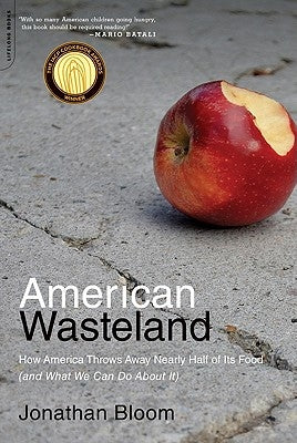 American Wasteland: How America Throws Away Nearly Half of Its Food (and What We Can Do about It) Paperback Da Capo Lifelong Books
