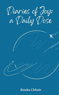 Diaries of Joy: a Daily Dose Paperback Libresco Feeds Private Limited