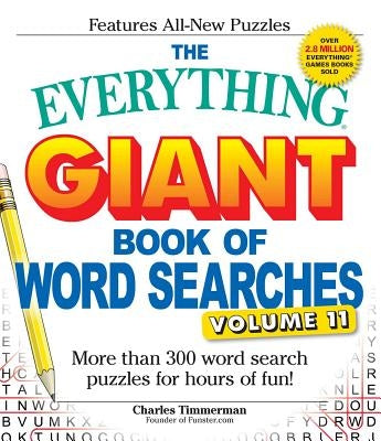 The Everything Giant Book of Word Searches, Volume 11: More Than 300 Word Search Puzzles for Hours of Fun! Everything