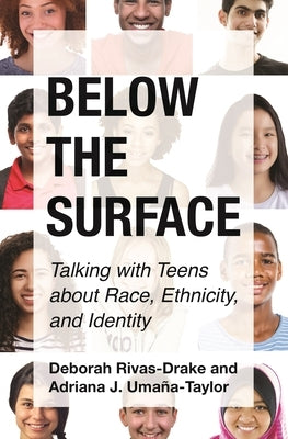 Below the Surface: Talking with Teens about Race, Ethnicity, and Identity Paperback Princeton University Press