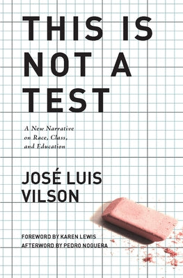 This Is Not a Test: A New Narrative on Race, Class, and Education Paperback Haymarket Books