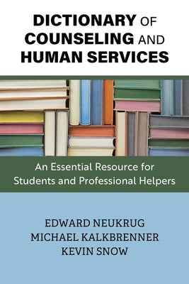 Dictionary of Counseling and Human Services: An Essential Resource for Students and Professional Helpers Paperback Cognella Academic Publishing