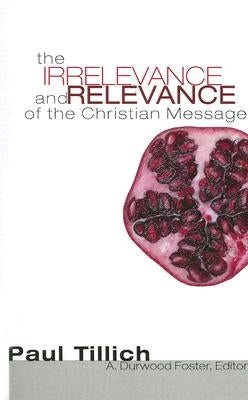The Irrelevance and Relevance of the Christian Message Paperback Wipf & Stock Publishers