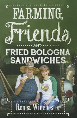 Farming, Friends & Fried Bologna Sandwiches Paperback Mercer University Press
