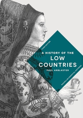 A History of the Low Countries Paperback Bloomsbury Publishing PLC