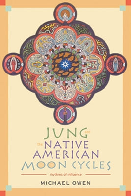 Jung and the Native American Moon Cycles: Rhythms of Influence Paperback Nicolas-Hays