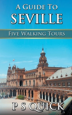 A Guide to Seville: Five Walking Tours Paperback Acorn Books