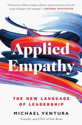 Applied Empathy: The New Language of Leadership Paperback Atria Books