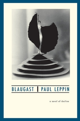 Blaugast: A Novel of Decline Paperback Twisted Spoon Press
