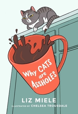 Why Cats Are Assholes Paperback Skyhorse Publishing