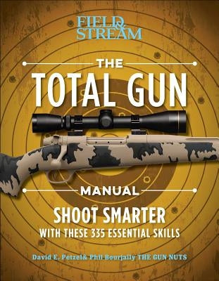 The Total Gun Manual (Paperback Edition): 368 Essential Shooting Skills Paperback Weldon Owen
