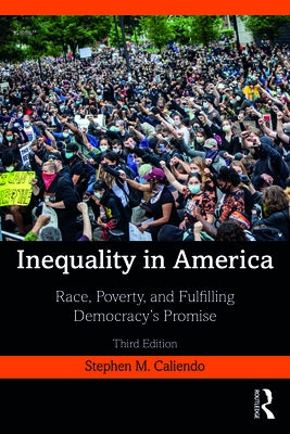 Inequality in America: Race, Poverty, and Fulfilling Democracy's Promise Paperback Routledge