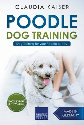 Poodle Training - Dog Training for your Poodle puppy Paperback Draft2digital
