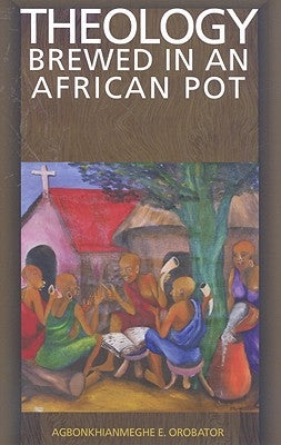 Theology Brewed in an African Pot Paperback Orbis