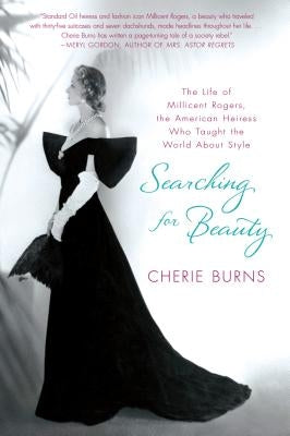 Searching for Beauty: The Life of Millicent Rogers, the American Heiress Who Taught the World about Style Paperback St. Martin's Griffin