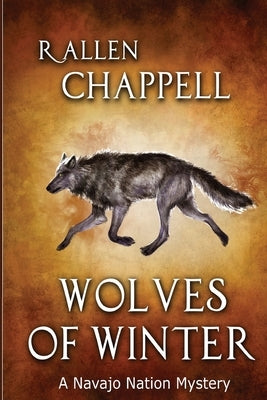 Wolves of Winter: A Navajo Nation Mystery Paperback Createspace Independent Publishing Platform