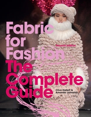 Fabric for Fashion: The Complete Guide Second Edition Laurence King