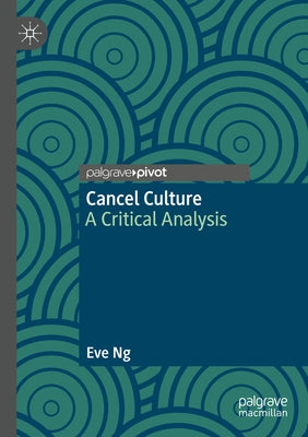 Cancel Culture: A Critical Analysis Paperback Palgrave MacMillan