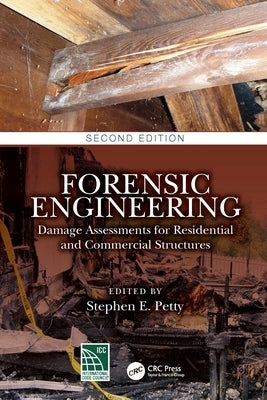 Forensic Engineering: Damage Assessments for Residential and Commercial Structures by Petty, Stephen E.