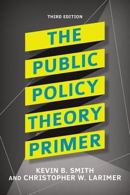 The Public Policy Theory Primer Paperback Routledge