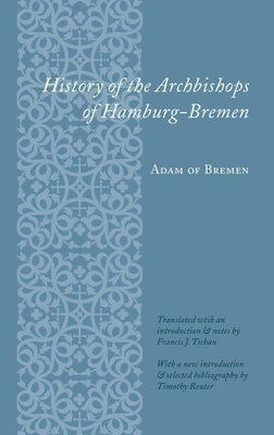 History of the Archbishops of Hamburg-Bremen Paperback Columbia University Press