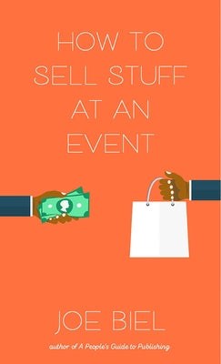 How to Sell Stuff at an Event Paperback Microcosm Publishing, LLC