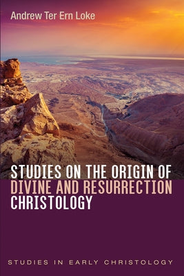 Studies on the Origin of Divine and Resurrection Christology Paperback Cascade Books