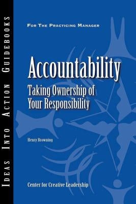 Accountability: Taking Ownership of Your Responsibility Paperback Center for Creative Leadership