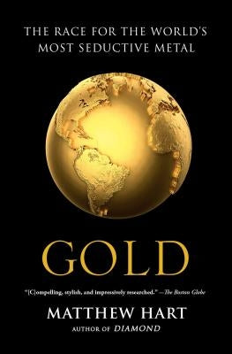 Gold: The Race for the World's Most Seductive Metal Paperback Simon & Schuster