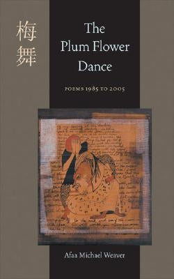 The Plum Flower Dance: Poems 1985 to 2005 Paperback University of Pittsburgh Press