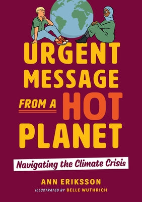 Urgent Message from a Hot Planet: Navigating the Climate Crisis Paperback Orca Book Publishers
